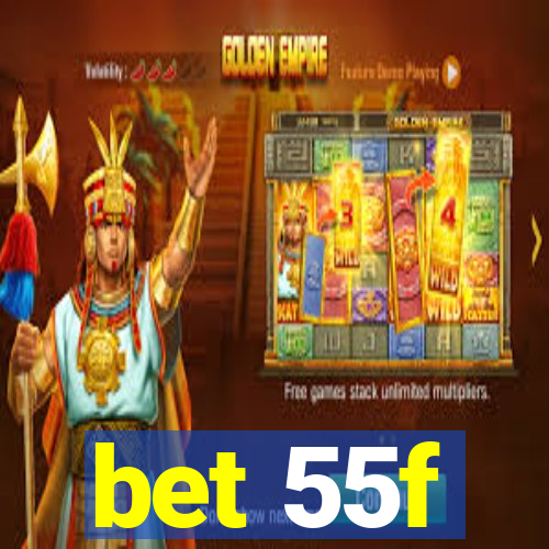 bet 55f